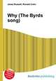 Why (The Byrds song), Jesse Russell,Ronald Cohn 