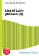 List of Latin phrases (Q), Jesse Russell,Ronald Cohn 