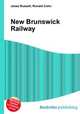 New Brunswick Railway, Jesse Russell,Ronald Cohn 