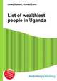 List of wealthiest people in Uganda, Jesse Russell,Ronald Cohn 