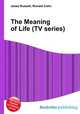 The Meaning of Life (TV series), Jesse Russell,Ronald Cohn 