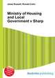 Ministry of Housing and Local Government v Sharp, Jesse Russell,Ronald Cohn 