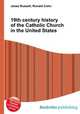19th century history of the Catholic Church in the United States, Jesse Russell,Ronald Cohn 