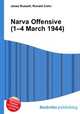 Narva Offensive (1–4 March 1944), Jesse Russell,Ronald Cohn 