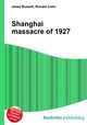 Shanghai massacre of 1927, Jesse Russell,Ronald Cohn 