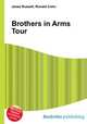 Brothers in Arms Tour, Jesse Russell,Ronald Cohn 