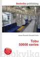 Tobu 50000 series, Jesse Russell,Ronald Cohn 