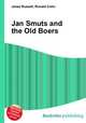 Jan Smuts and the Old Boers, Jesse Russell,Ronald Cohn 
