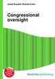 Congressional oversight, Jesse Russell,Ronald Cohn 