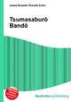 Tsumasaburo Bando, Jesse Russell,Ronald Cohn 