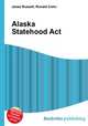Alaska Statehood Act, Jesse Russell,Ronald Cohn 