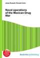 Naval operations of the Mexican Drug War, Jesse Russell,Ronald Cohn 