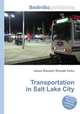 Transportation in Salt Lake City, Jesse Russell,Ronald Cohn 