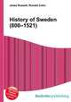 History of Sweden (800–1521), Jesse Russell,Ronald Cohn 