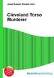 Cleveland Torso Murderer, Jesse Russell,Ronald Cohn 