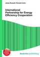International Partnership for Energy Efficiency Cooperation, Jesse Russell,Ronald Cohn 