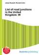 List of road junctions in the United Kingdom: W, Jesse Russell,Ronald Cohn 