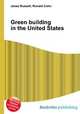 Green building in the United States, Jesse Russell,Ronald Cohn 