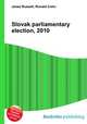 Slovak parliamentary election, 2010, Jesse Russell,Ronald Cohn 