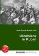 Ukrainians in Kuban, Jesse Russell,Ronald Cohn 