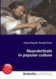 Neanderthals in popular culture, Jesse Russell,Ronald Cohn 