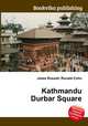 Kathmandu Durbar Square, Jesse Russell,Ronald Cohn 