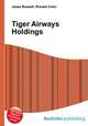 Tiger Airways Holdings, Jesse Russell,Ronald Cohn 