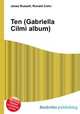 Ten (Gabriella Cilmi album), Jesse Russell,Ronald Cohn 