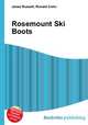 Rosemount Ski Boots, Jesse Russell,Ronald Cohn 