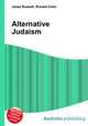 Alternative Judaism, Jesse Russell,Ronald Cohn 