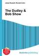 The Dudley & Bob Show, Jesse Russell,Ronald Cohn 