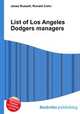 List of Los Angeles Dodgers managers, Jesse Russell,Ronald Cohn 