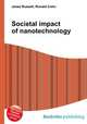 Societal impact of nanotechnology, Jesse Russell,Ronald Cohn 