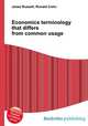 Economics terminology that differs from common usage, Jesse Russell,Ronald Cohn 