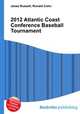 2012 Atlantic Coast Conference Baseball Tournament, Jesse Russell,Ronald Cohn 