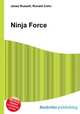 Ninja Force, Jesse Russell,Ronald Cohn 