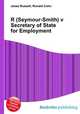 R (Seymour-Smith) v Secretary of State for Employment, Jesse Russell,Ronald Cohn 