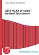 2010 NCAA Division I Softball Tournament, Jesse Russell,Ronald Cohn 