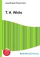 T. H. White, Jesse Russell,Ronald Cohn 