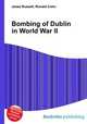 Bombing of Dublin in World War II, Jesse Russell,Ronald Cohn 