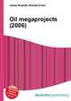 Oil megaprojects (2006), Jesse Russell,Ronald Cohn 