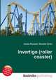 Invertigo (roller coaster), Jesse Russell,Ronald Cohn 