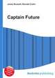 Captain Future, Jesse Russell,Ronald Cohn 