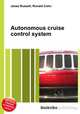 Autonomous cruise control system, Jesse Russell,Ronald Cohn 