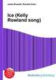 Ice (Kelly Rowland song), Jesse Russell,Ronald Cohn 
