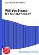 Will You Please Be Quiet, Please?, Jesse Russell,Ronald Cohn 