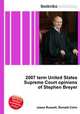 2007 term United States Supreme Court opinions of Stephen Breyer, Jesse Russell,Ronald Cohn 