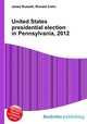 United States presidential election in Pennsylvania, 2012, Jesse Russell,Ronald Cohn 