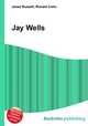 Jay Wells, Jesse Russell,Ronald Cohn 