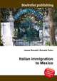 Italian immigration to Mexico, Jesse Russell,Ronald Cohn 